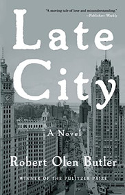 Late City by Robert Olen Butler, 9780802160324