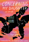 Concerning My Daughter (A Novel) by Kim Hye-jin, Jamie Chang, 9781632063496