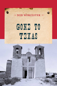 Gone to Texas - 9781590774007 by Don Worcester, 9781590774007