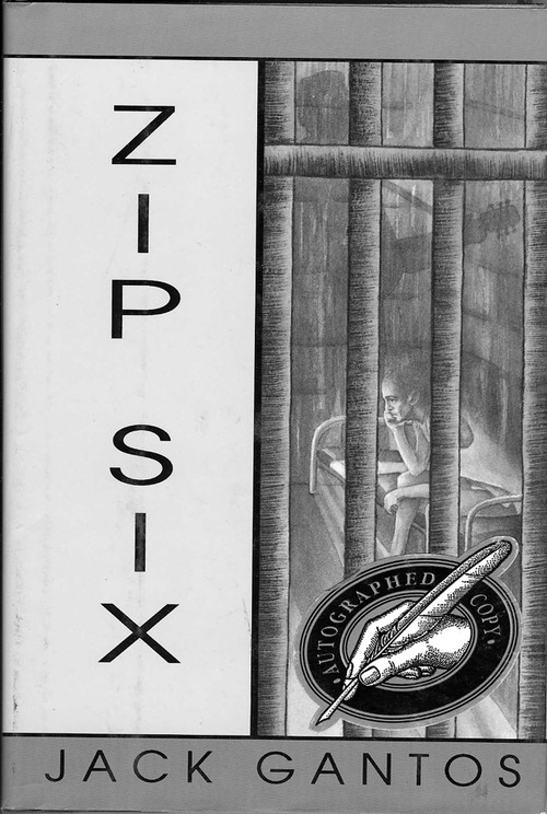 Zip Six (A Novel) by Jack Gantos, 9781882593156