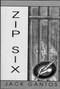 Zip Six (A Novel) by Jack Gantos, 9781882593156