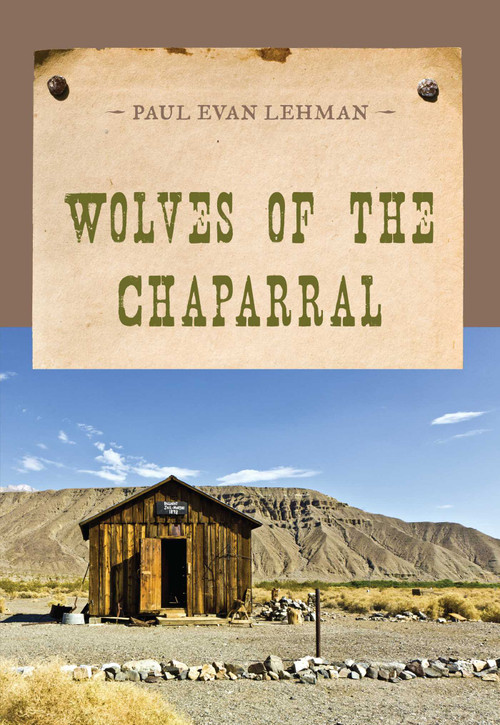 Wolves of the Chaparral by Paul Evan Lehman, 9781590774243