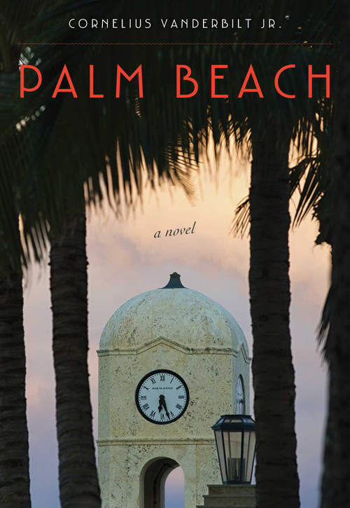 Palm Beach (A Novel) - 9781590775127 by Cornelius Vanderbilt, 9781590775127