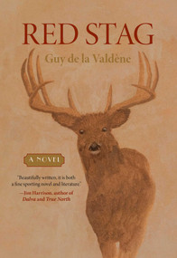 Red Stag (A Novel) by Guy de la Valdène, 9781592286270