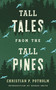 Tall Tales from the Tall Pines by Chris P. Potholm, 9781608934713