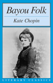 Bayou Folk - 9781573929752 by Kate Chopin, 9781573929752