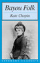 Bayou Folk - 9781573929752 by Kate Chopin, 9781573929752