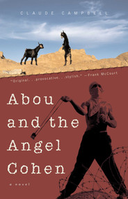 Abou and the Angel Cohen (A Novel) - 9781882593514 by Claude Campell, 9781882593514