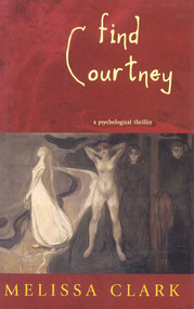 Find Courtney (A Psychological Thriller) - 9781882593910 by Melissa Clark, 9781882593910