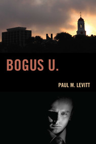 Bogus U. by Paul M. Levitt, 9781630760649