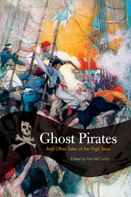 Ghost Pirates (And Other Tales Of The High Seas) by Tom McCarthy, 9781599210971