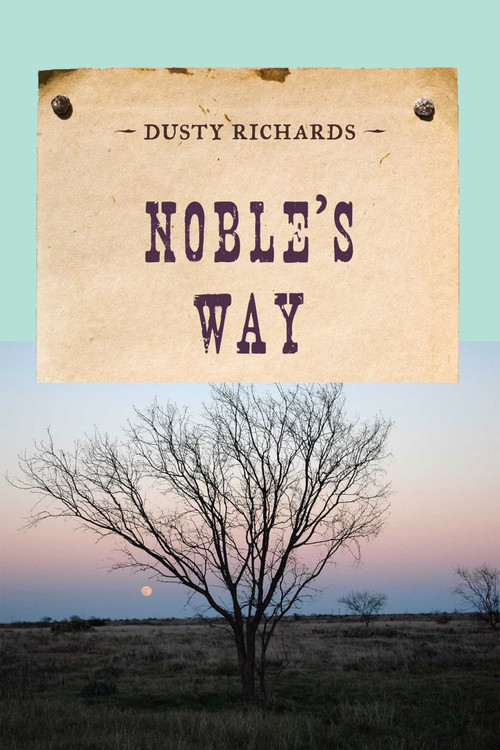 Noble's Way by Dusty Richards, 9781590772508