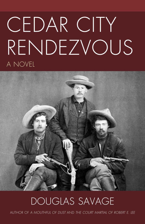Cedar City Rendezvous (A Novel) by Douglas Savage, 9781590772171