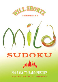 Will Shortz Presents Mild Sudoku (200 Easy to Hard Puzzles) by Will Shortz, 9780312565411
