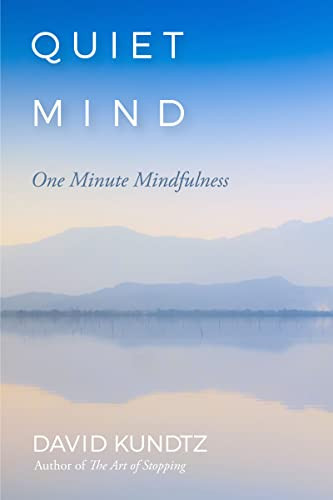 Quiet Mind (One Minute Mindfulness) by David Kundtz, Eric Maisel, PhD, 9781684810796