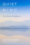 Quiet Mind (One Minute Mindfulness) by David Kundtz, Eric Maisel, PhD, 9781684810796