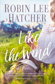Like the Wind by Robin Lee Hatcher, 9780785241447