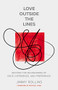 Love Outside the Lines (Beyond the Boundaries of Race, Difference, and Preference) by Jimmy Rollins, 9780785289814