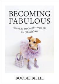 Becoming Fabulous (Shine Like the Gorgina Angel BB You (Already) Are) by Boobie Billie, 9780785290568