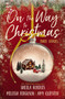 On the Way to Christmas (Three Heartwarming, Sweet Small-Town Romance Stories from Three Bestselling Authors) by Sheila Roberts, Melissa Ferguson, Amy Clipston, 9780840701572