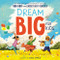 Dream Big for Kids by Bob Goff, Lindsey Goff Viducich, Sian James, 9781400220892