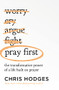 Pray First (The Transformative Power of a Life Built on Prayer - The Perfect Mother's Day Gift for Christian Moms) by Chris Hodges, 9781400221295