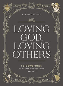 Loving God, Loving Others by Blessed Is She, 9781400230280