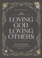 Loving God, Loving Others by Blessed Is She, 9781400230280
