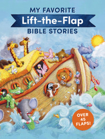 My Favorite Lift-the-Flap Bible Stories by Thomas Nelson, 9781400233298