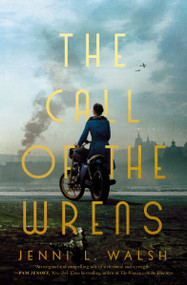 The Call of the Wrens by Jenni L Walsh, 9781400233885