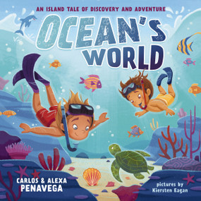 Ocean's World (An Island Tale of Discovery and Adventure) by Carlos PenaVega, Alexa PenaVega, Kiersten Eagan, 9781400234981