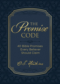 The Promise Code (40 Bible Promises Every Believer Should Claim) by O. S. Hawkins, 9781400235247