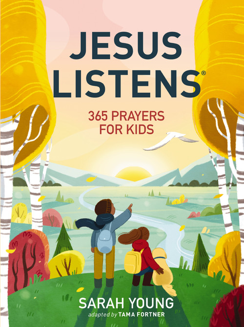 Jesus Listens: 365 Prayers for Kids (A Jesus Calling Prayer Book for Young Readers) by Sarah Young, 9781400236633