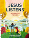 Jesus Listens: 365 Prayers for Kids (A Jesus Calling Prayer Book for Young Readers) by Sarah Young, 9781400236633