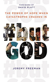 #butGod (The Power of Hope When Catastrophe Crashes In) by Jeremy Freeman, David Platt, 9781400238286