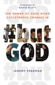 #butGod (The Power of Hope When Catastrophe Crashes In) by Jeremy Freeman, David Platt, 9781400238286