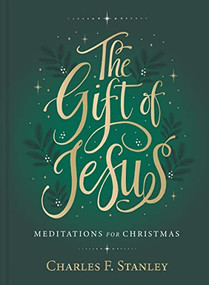 The Gift of Jesus by Charles F. Stanley, 9781400238866