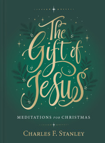 The Gift of Jesus by Charles F. Stanley, 9781400238866
