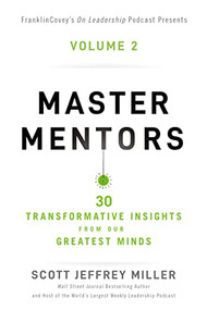 Master Mentors Volume 2 (30 Transformative Insights from Our Greatest Minds) by Scott Jeffrey Miller, 9781400238903