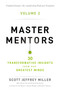 Master Mentors Volume 2 (30 Transformative Insights from Our Greatest Minds) by Scott Jeffrey Miller, 9781400238903