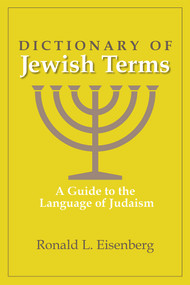 Dictionary of Jewish Terms (A Guide to the Language of Judaism) by Ronald L Eisenberg, 9780884003526