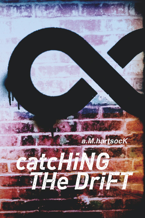Catching the Drift (A Novel) by A Hartsock, A Hartsock, 9780910155960