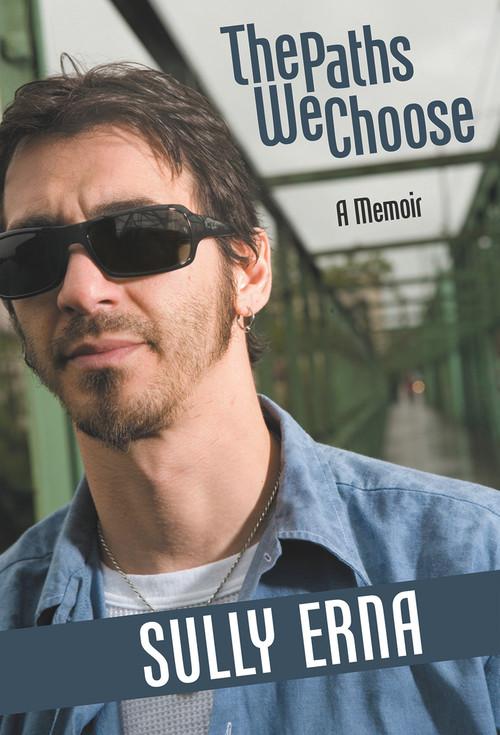 The Paths We Choose (A Memoir) by Sully Erna, 9780910155984