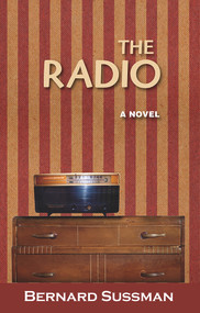 The Radio (A Novel) by Bernard Sussman, 9780935437553