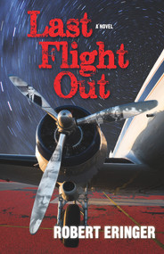 Last Flight Out (A Novel) by Robert Eringer, 9780935437560