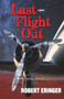 Last Flight Out (A Novel) by Robert Eringer, 9780935437560