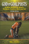 God and the Goalposts (A Brief History of Sports, Religion, Politics, War and Art) by Ori Z Soltes, 9780935437584