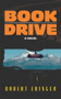 Book Drive (A Novel) by Robert Eringer, 9780935437591