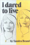I Dared to Live by Sandra Brand, 9781887563505