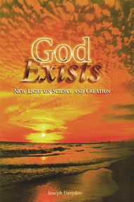 God Exists (New Light on Science and Creaton) by Joseph Davydov, 9781887563512